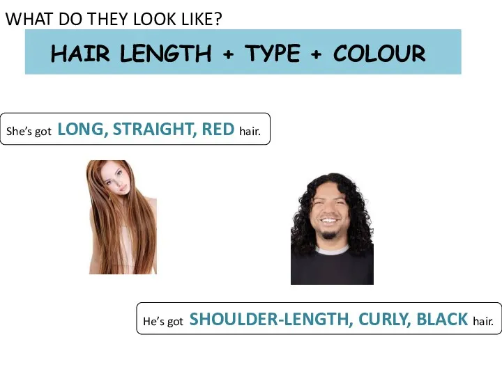HAIR LENGTH + TYPE + COLOUR WHAT DO THEY LOOK LIKE? She’s got