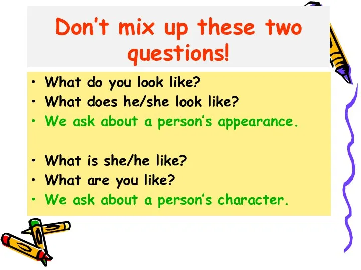 Don’t mix up these two questions! What do you look