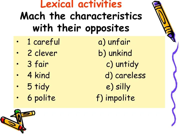 Lexical activities Mach the characteristics with their opposites 1 careful