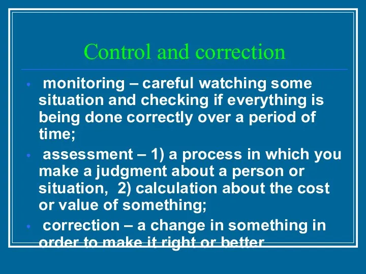 Control and correction monitoring – careful watching some situation and