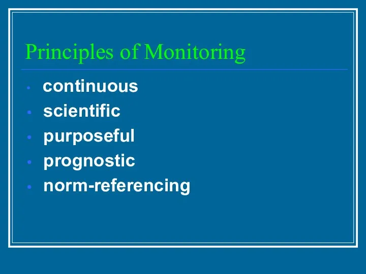 Principles of Monitoring continuous scientific purposeful prognostic norm-referencing