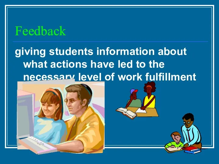 Feedback giving students information about what actions have led to