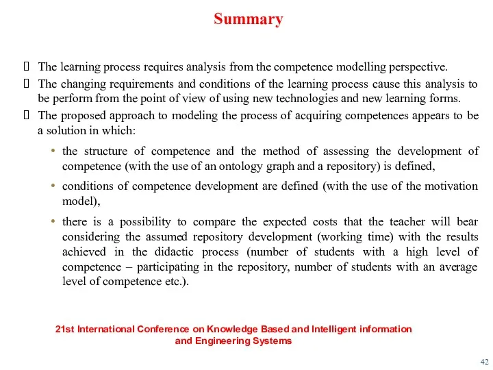 Summary The learning process requires analysis from the competence modelling perspective. The changing