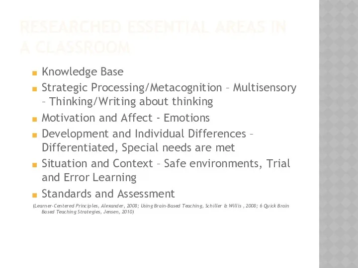 RESEARCHED ESSENTIAL AREAS IN A CLASSROOM Knowledge Base Strategic Processing/Metacognition – Multisensory –