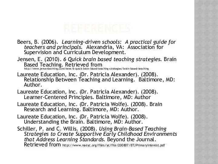 REFERENCES Beers, B. (2006). Learning-driven schools: A practical guide for teachers and principals.