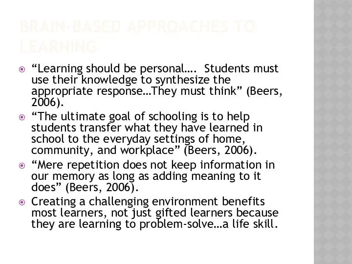 BRAIN-BASED APPROACHES TO LEARNING “Learning should be personal…. Students must use their knowledge
