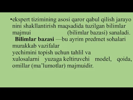 ekspert tizimining asosi qaror qabul qilish jarayonini shakllantirish maqsadida tuzilgan