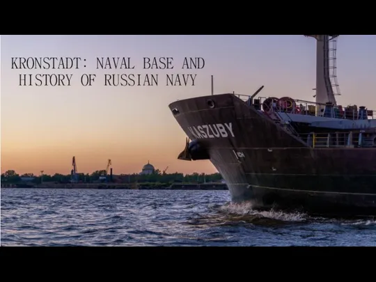 Kronstadt: naval base and history of russian navy