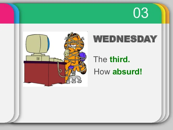 03 The third. How absurd! WEDNESDAY