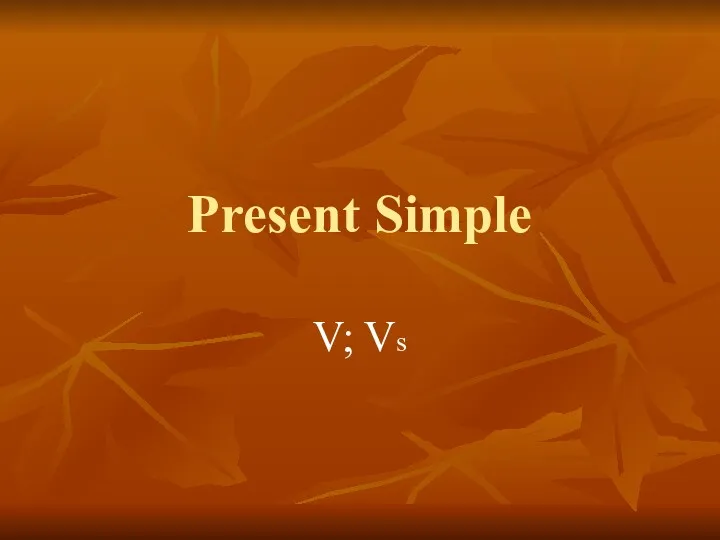 Present Simple V; Vs