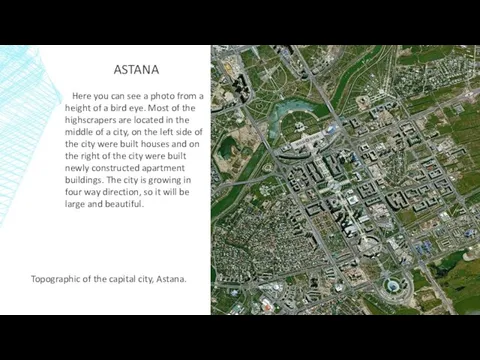 Topographic of the capital city, Astana. ASTANA Here you can