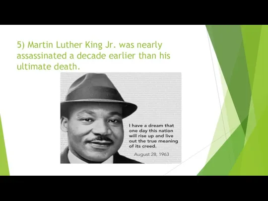 5) Martin Luther King Jr. was nearly assassinated a decade earlier than his ultimate death.