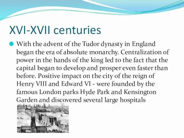 XVI-XVII centuries With the advent of the Tudor dynasty in England began the