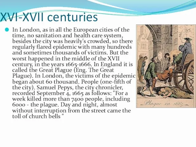 XVI-XVII centuries In London, as in all the European cities of the time,