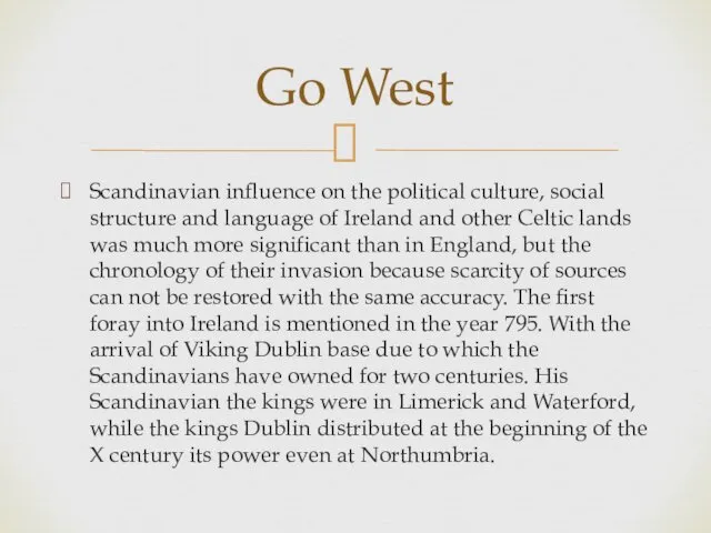 Scandinavian influence on the political culture, social structure and language of Ireland and