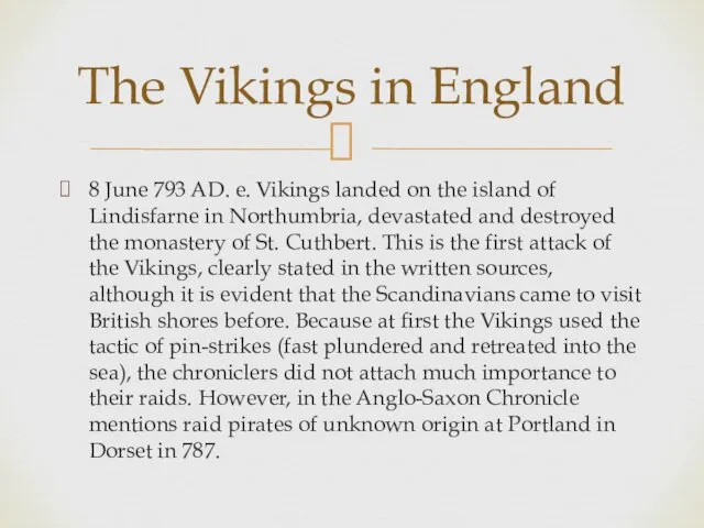 8 June 793 AD. e. Vikings landed on the island of Lindisfarne in