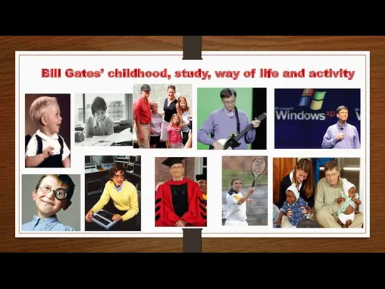 Bill Gates’ childhood, study, way of life and activity