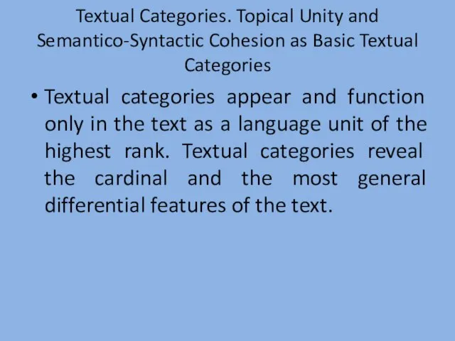 Textual Categories. Topical Unity and Semantico-Syntactic Cohesion as Basic Textual