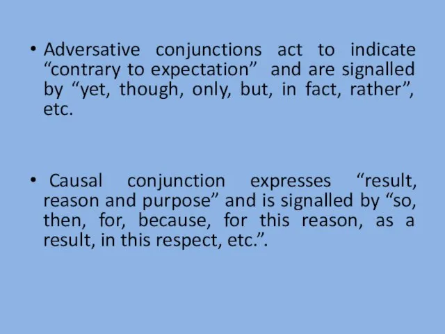 Adversative conjunctions act to indicate “contrary to expectation” and are