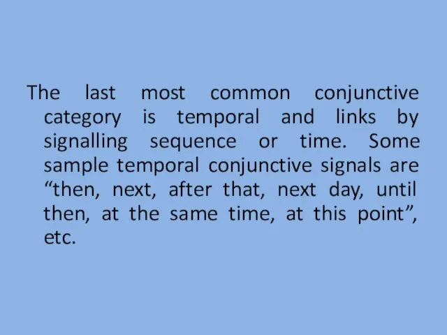 The last most common conjunctive category is temporal and links