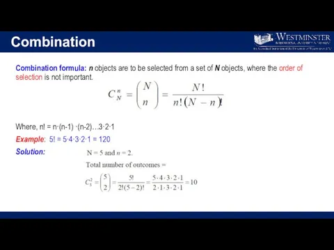 Combination Combination formula: n objects are to be selected from