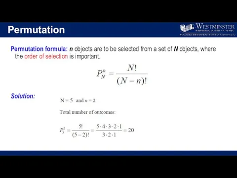 Permutation Permutation formula: n objects are to be selected from a set of