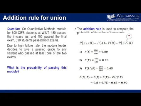Addition rule for union Question: On Quantitative Methods module for 600 CIFS students