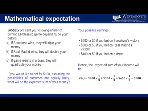 Mathematical expectation 365bet.com sent you following offers for coming El-Classico game depending on