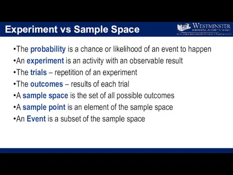 Experiment vs Sample Space The probability is a chance or
