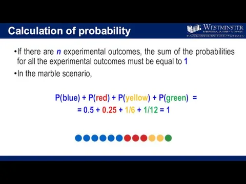 Calculation of probability If there are n experimental outcomes, the sum of the