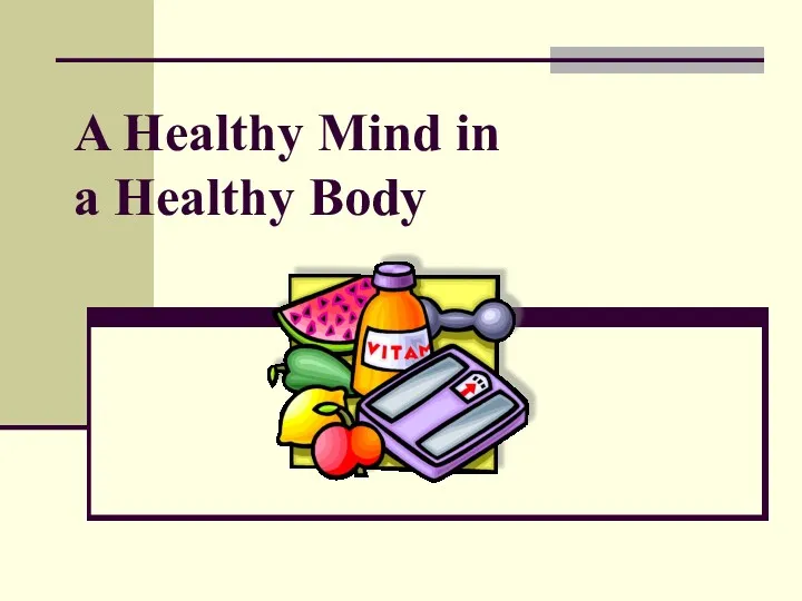 A Healthy Mind in a Healthy Body