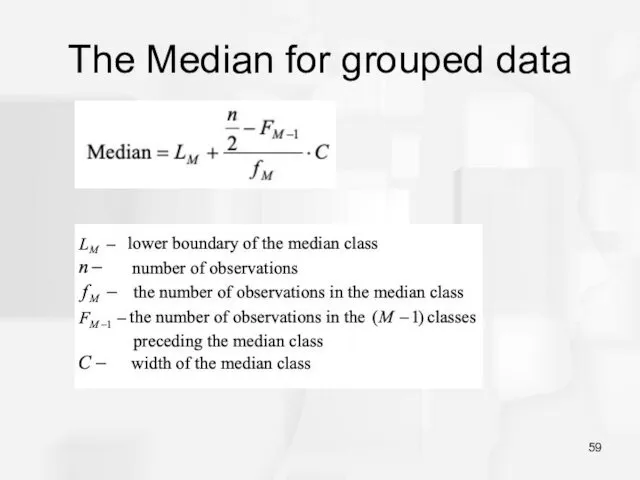 The Median for grouped data