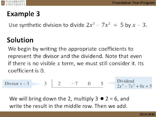 We will bring down the 2, multiply 3 ● 2 = 6, and