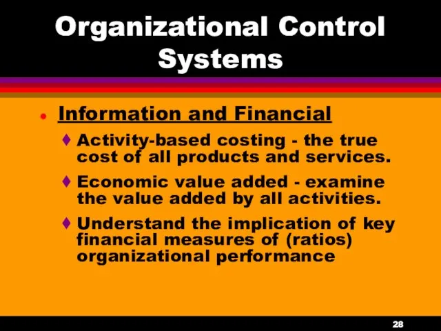 Organizational Control Systems Information and Financial Activity-based costing - the true cost of