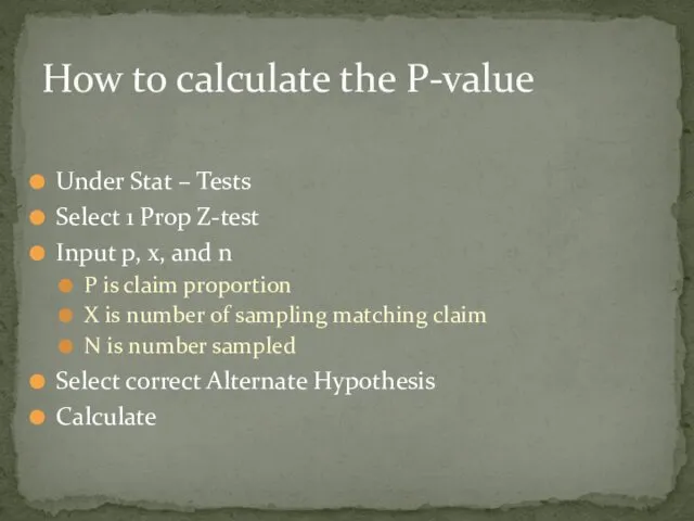 Under Stat – Tests Select 1 Prop Z-test Input p,