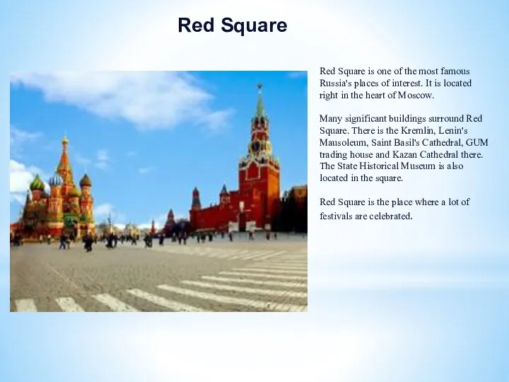 Red Square Red Square is one of the most famous