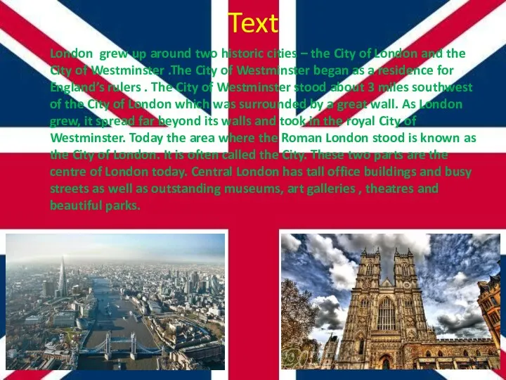 Text London grew up around two historic cities – the