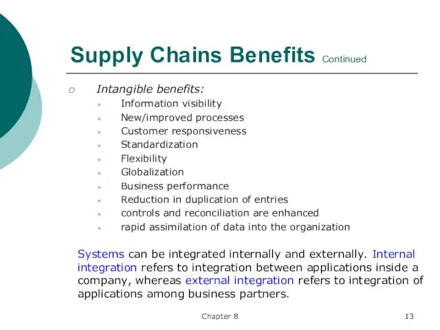 Chapter 8 Intangible benefits: Information visibility New/improved processes Customer responsiveness