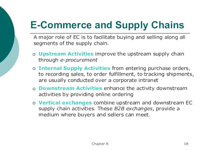 Chapter 8 E-Commerce and Supply Chains Upstream Activities improve the