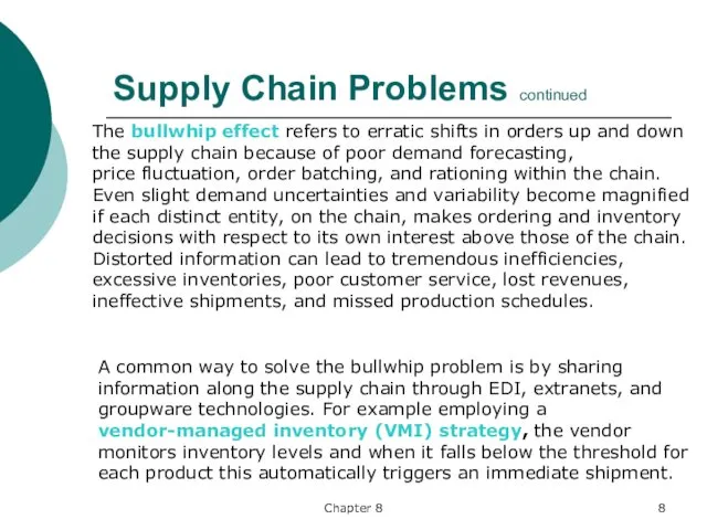 Chapter 8 The bullwhip effect refers to erratic shifts in