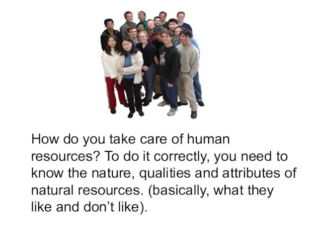 How do you take care of human resources? To do