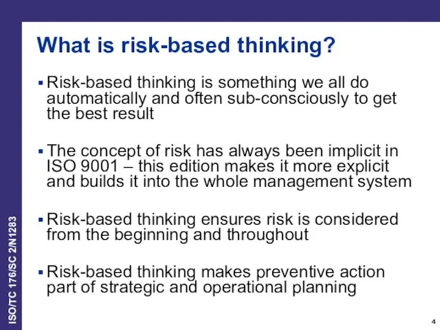 What is risk-based thinking? Risk-based thinking is something we all do automatically and