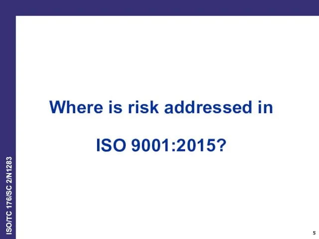Where is risk addressed in ISO 9001:2015?