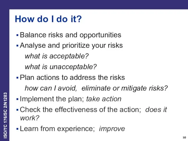 How do I do it? Balance risks and opportunities Analyse and prioritize your