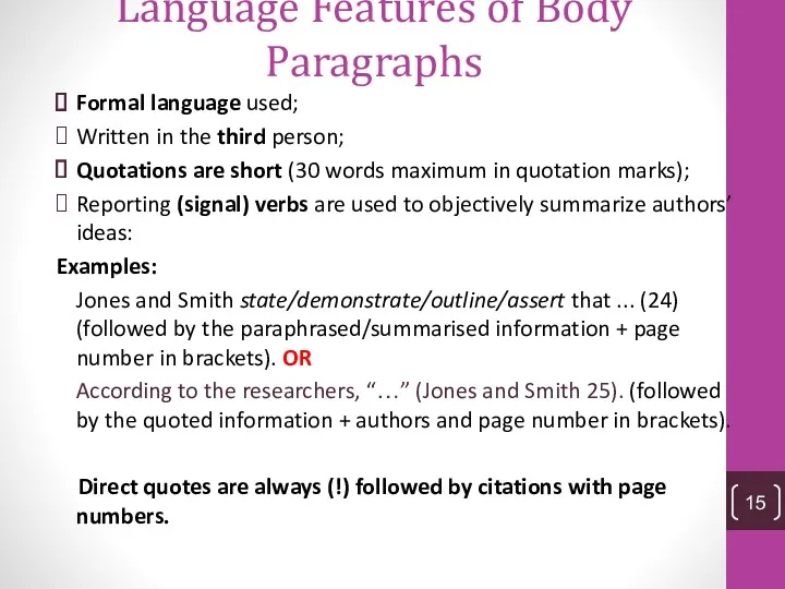 Language Features of Body Paragraphs Formal language used; Written in