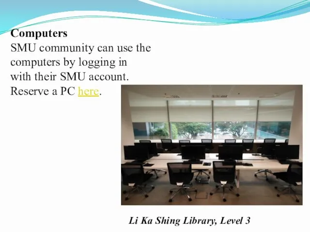 Computers SMU community can use the computers by logging in