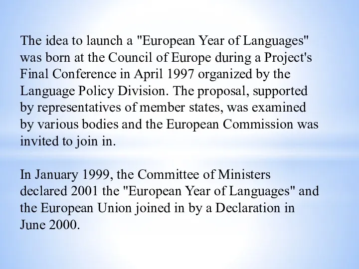 The idea to launch a "European Year of Languages" was