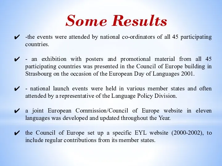 Some Results -the events were attended by national co-ordinators of