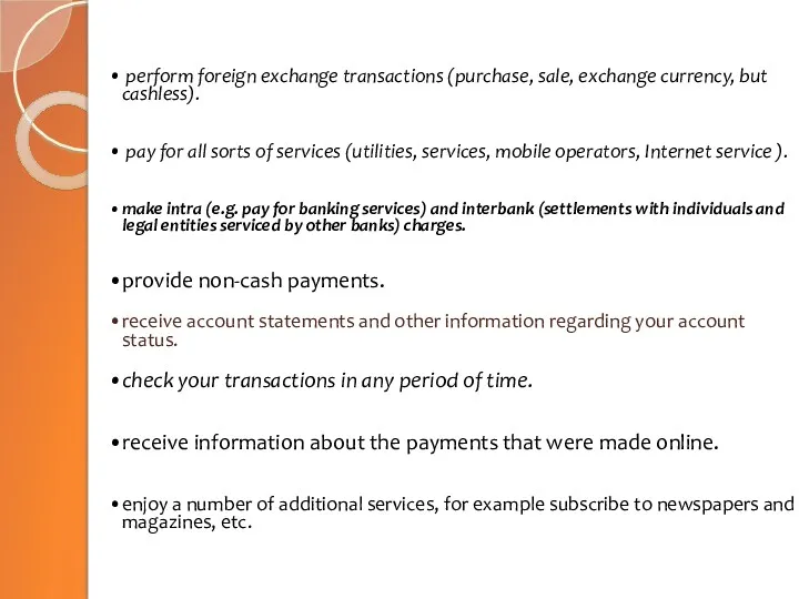 perform foreign exchange transactions (purchase, sale, exchange currency, but cashless).