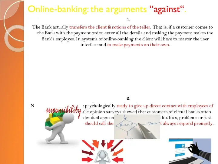 Online-banking: the arguments “against“. 1. The Bank actually transfers the